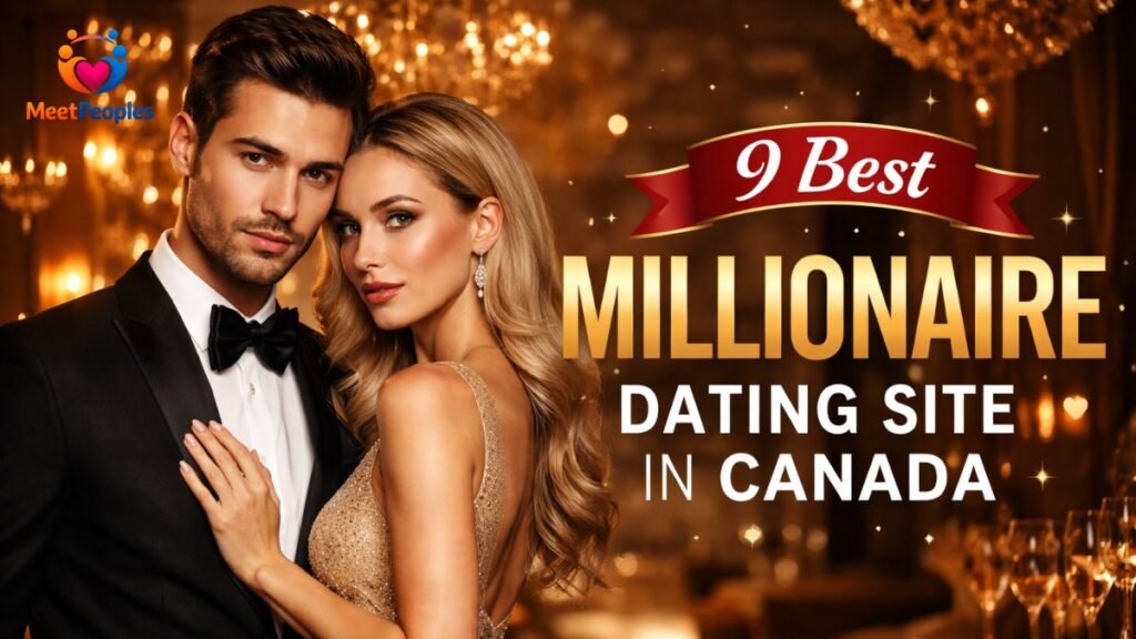 9 Best Millionaire Dating Site in Canada