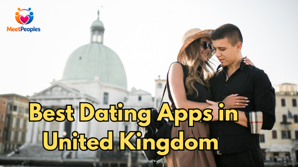 Best Dating Apps in United Kingdom for Meet Singles